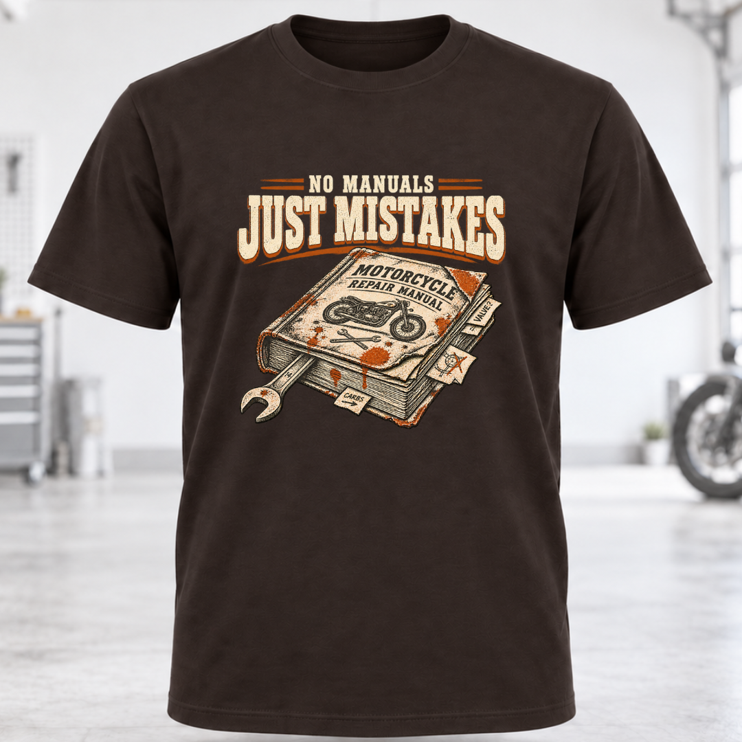 No Manuals Just Mistakes T-Shirt