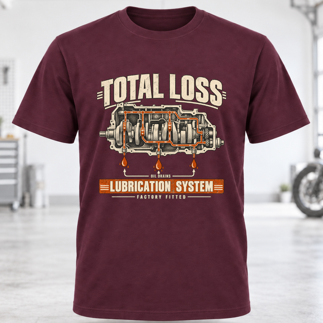 Total Loss Lubrication System T-Shirt