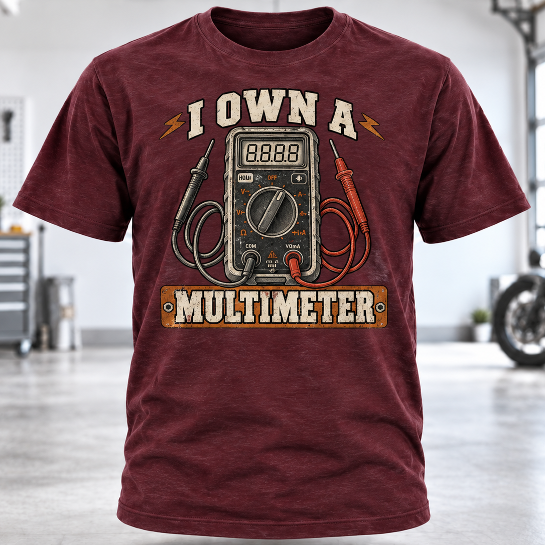 I Own A Multimeter T-Shirt