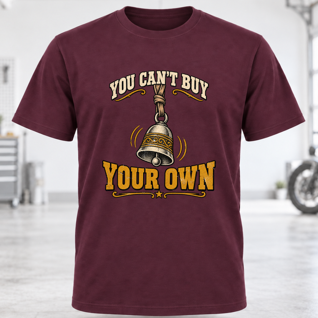 You Can't Buy Your Own Bell T-Shirt