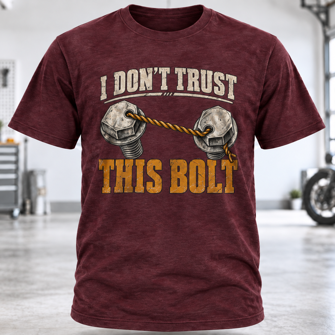 I Don't Trust This Bolt T-Shirt