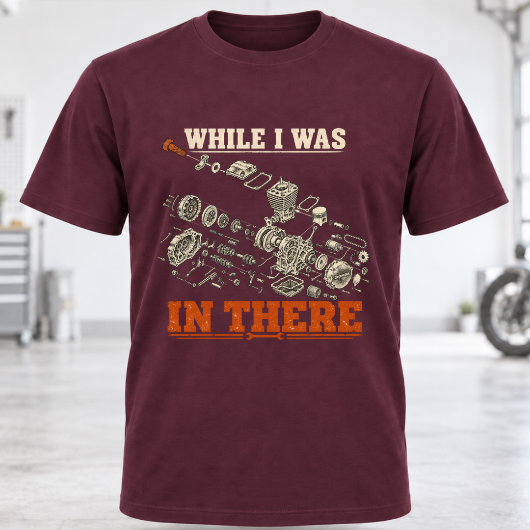 While I Was In There T‑Shirt