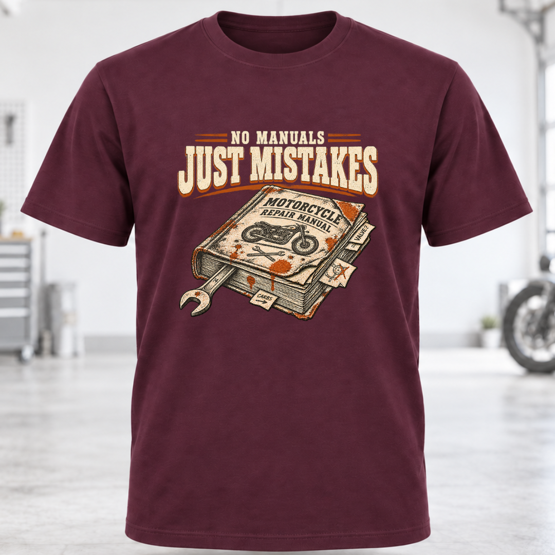 No Manuals Just Mistakes T-Shirt
