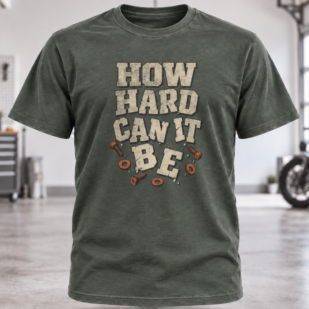How Hard Can It Be? T-Shirt