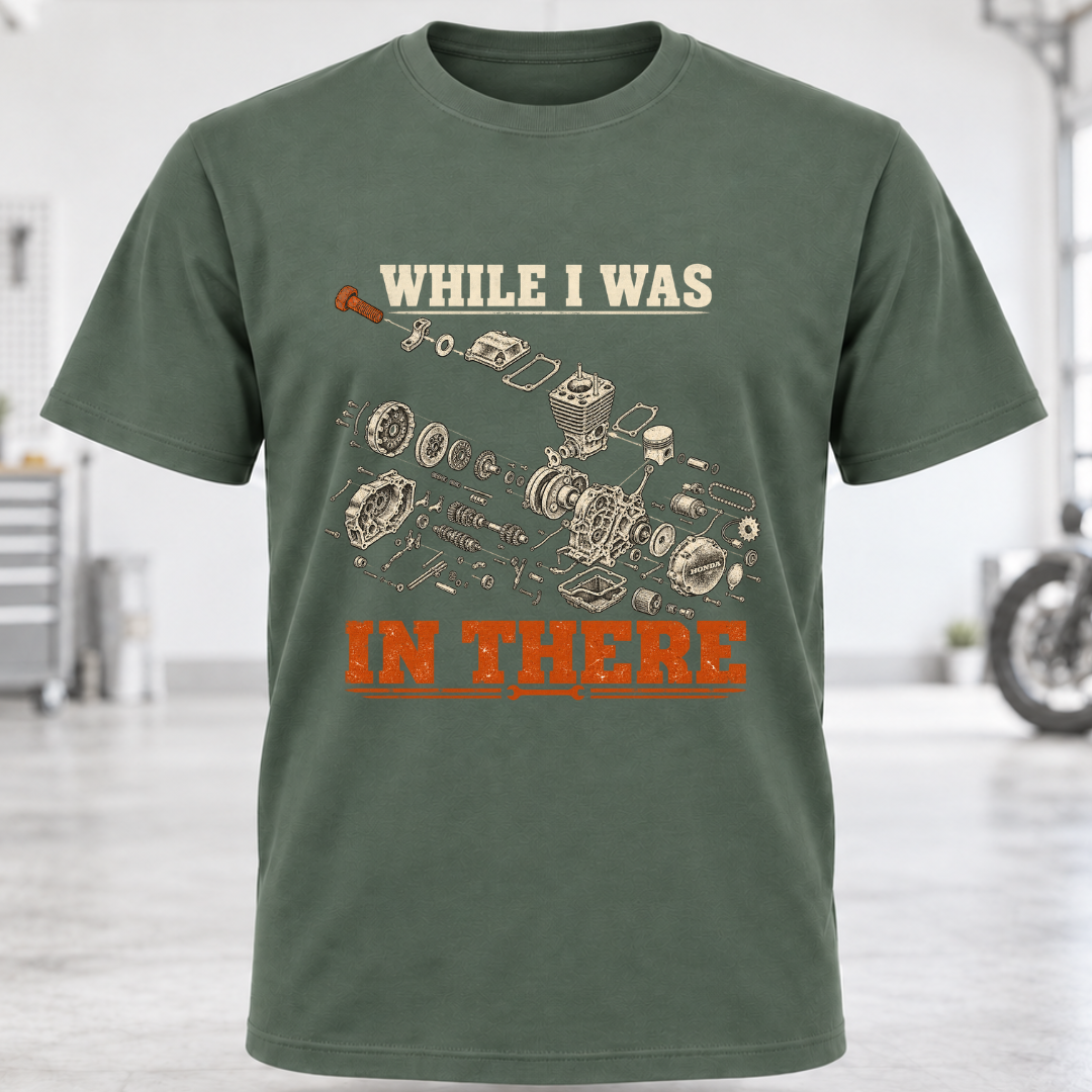 While I Was In There T‑Shirt