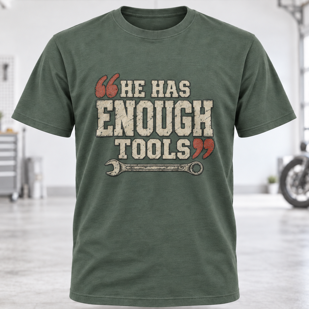 He Has Enough Tools T-Shirt