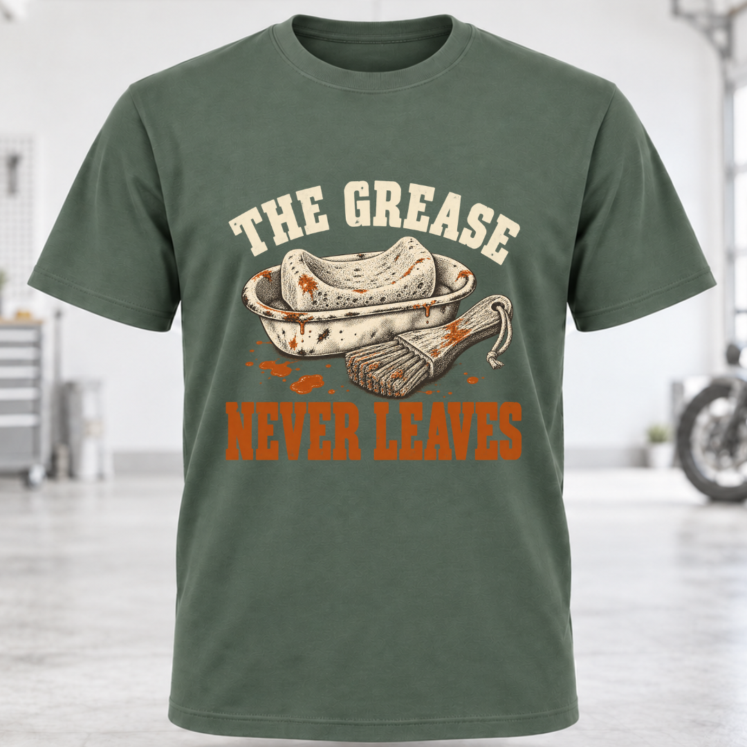 The Grease Never Leaves T-Shirt
