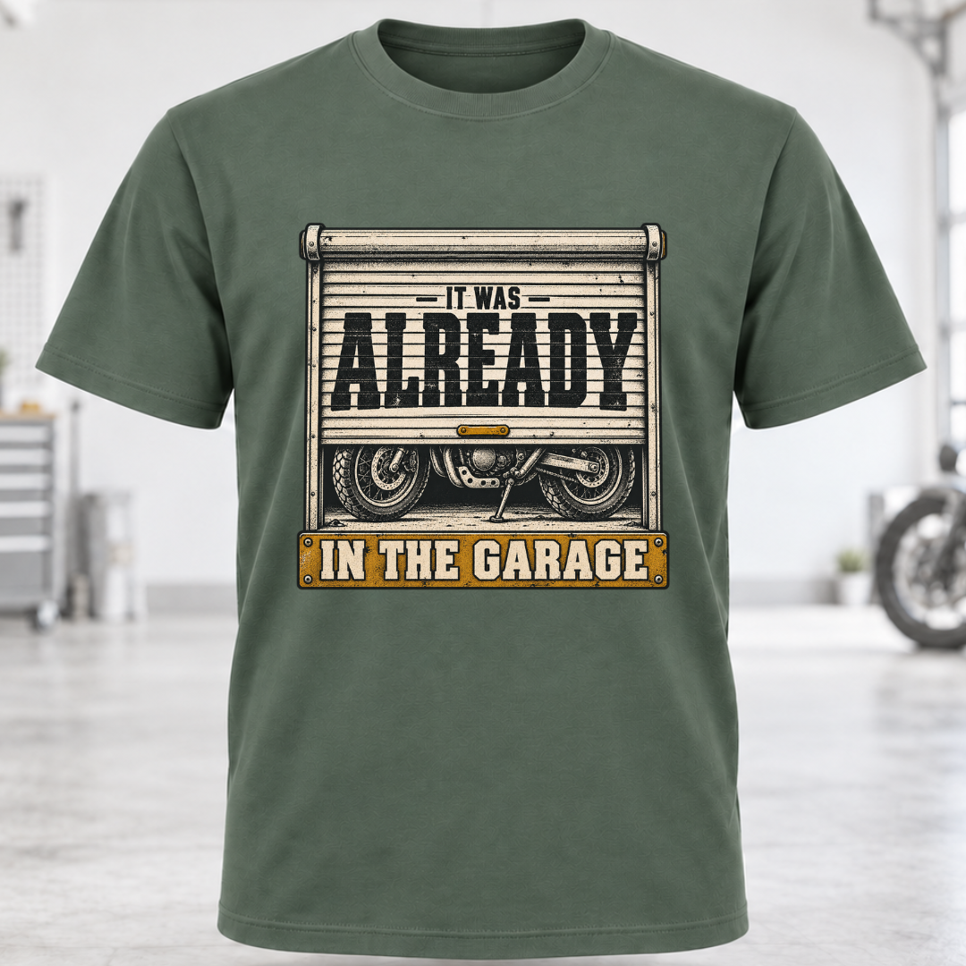 It Was Already In The Garage T-Shirt