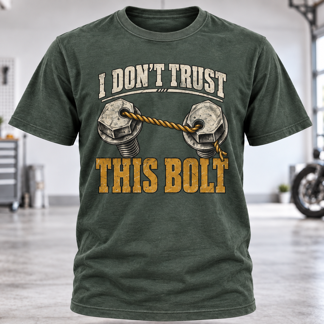 I Don't Trust This Bolt T-Shirt