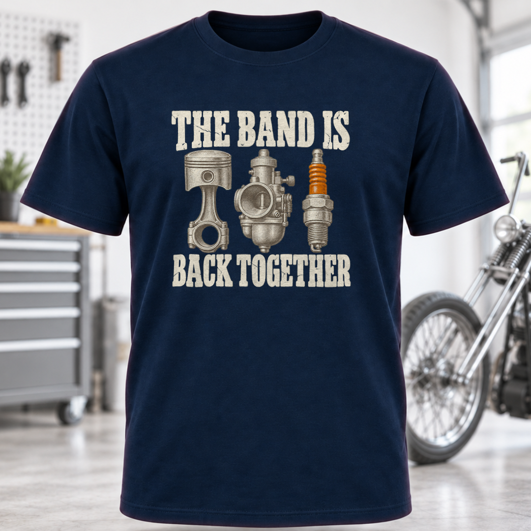 T-Shirt - "The Band Is Back Together"