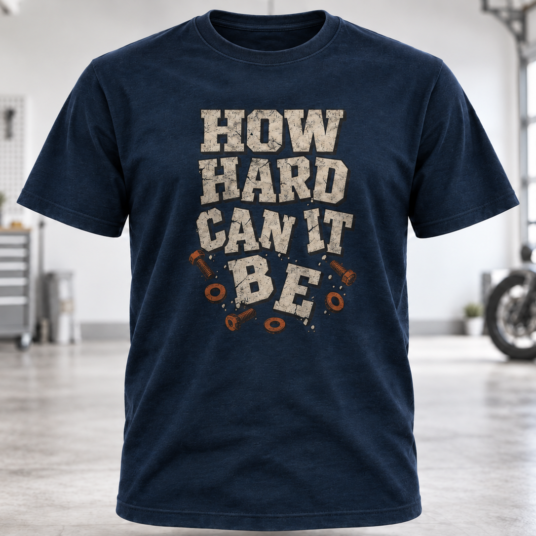How Hard Can It Be? T-Shirt