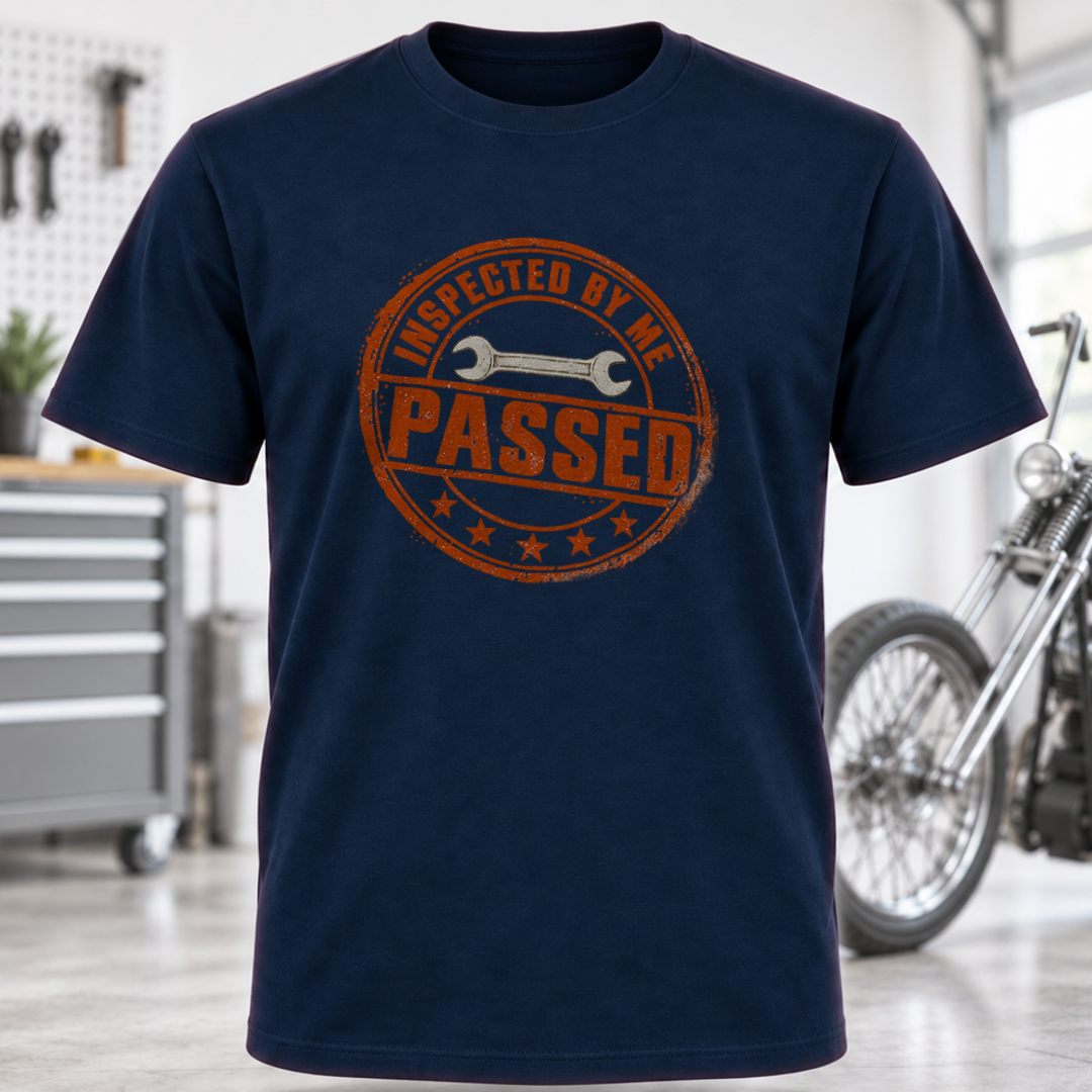 T-Shirt - “Inspected By Me”