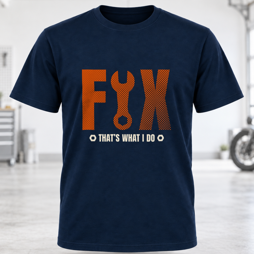 Fix That’s What I Do T-Shirt