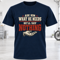 T-Shirt - "Ask Him What He Needs"