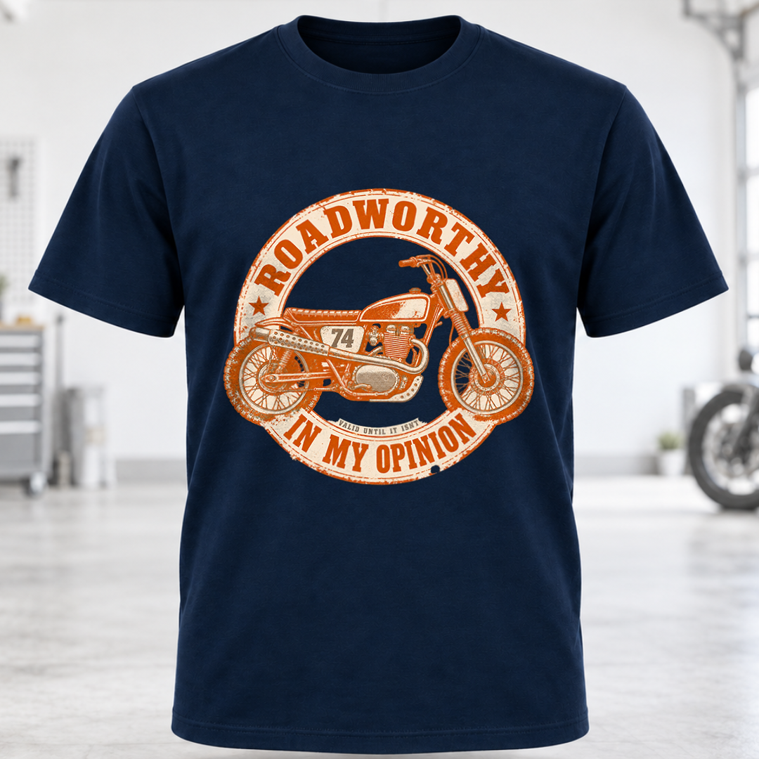 Roadworthy In My Opinion T-Shirt