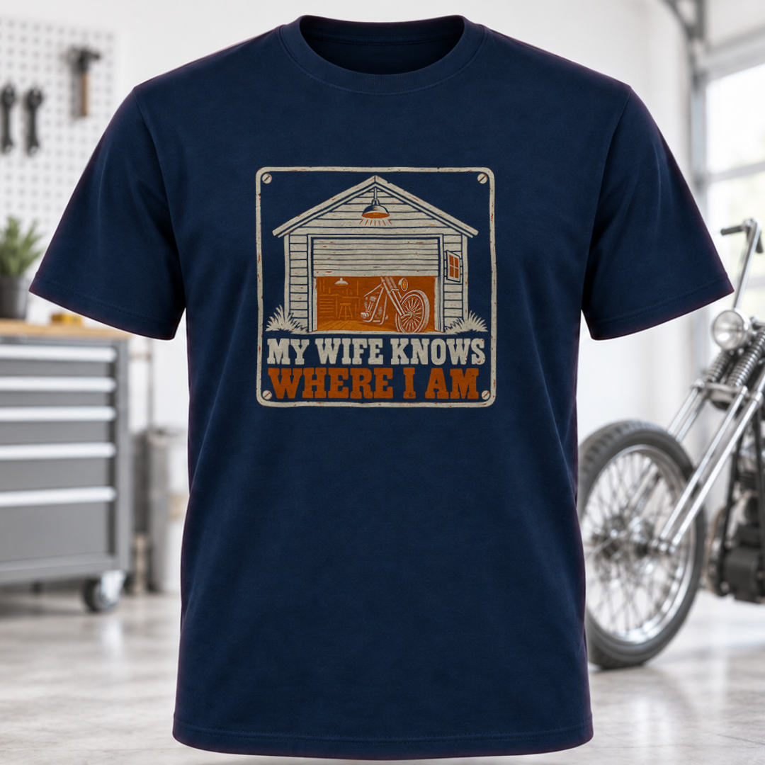 T-Shirt - “My Wife Knows Where I Am”