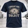 I Shouldn't Have Sold It T-Shirt