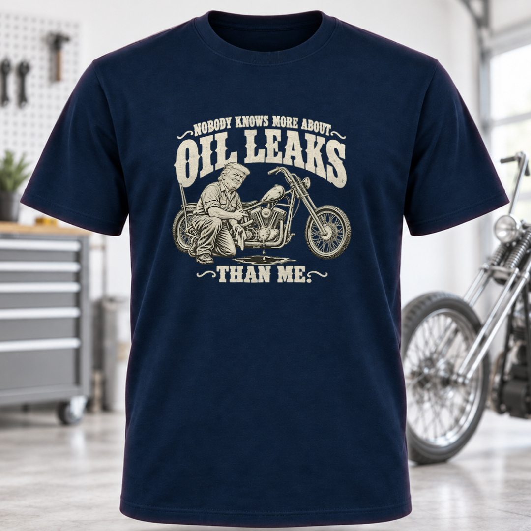 Nobody Knows More About Oil Leaks Than Me Motorcycle T-Shirt