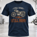 Still Leaks Still Runs T-Shirt