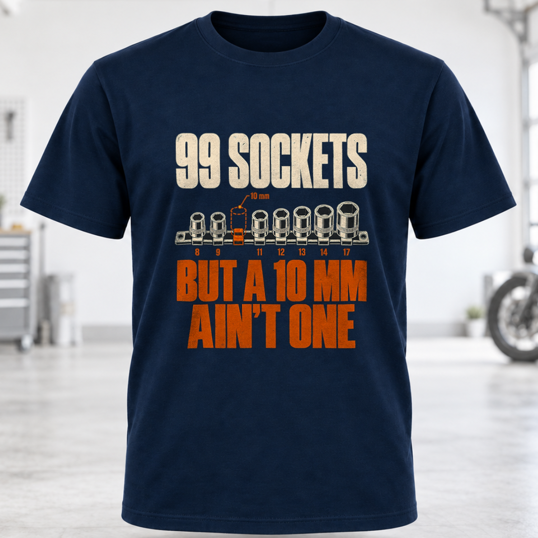 99 Sockets But A 10mm Ain't One T-Shirt