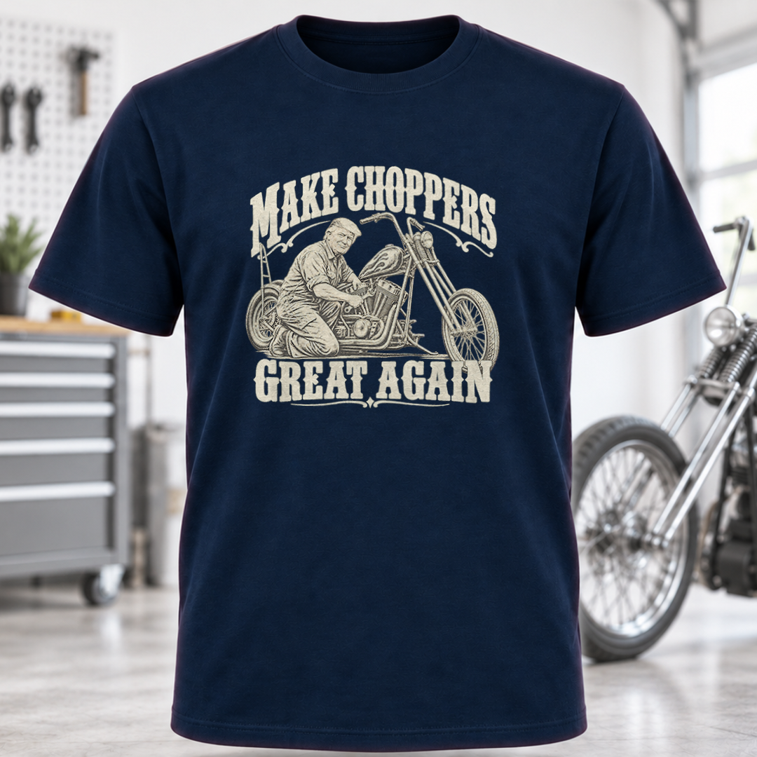Make Choppers Great Again Motorcycle T-Shirt