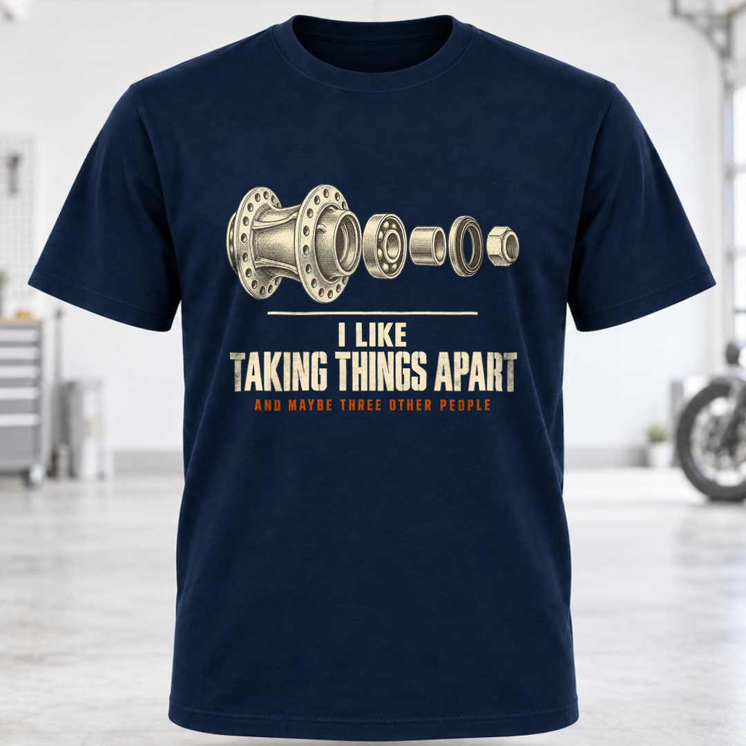 T-Shirt — I Like Taking Things Apart