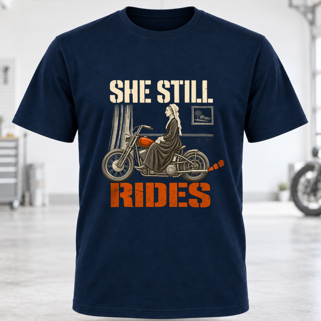 She Still Rides Motorcycle T-Shirt
