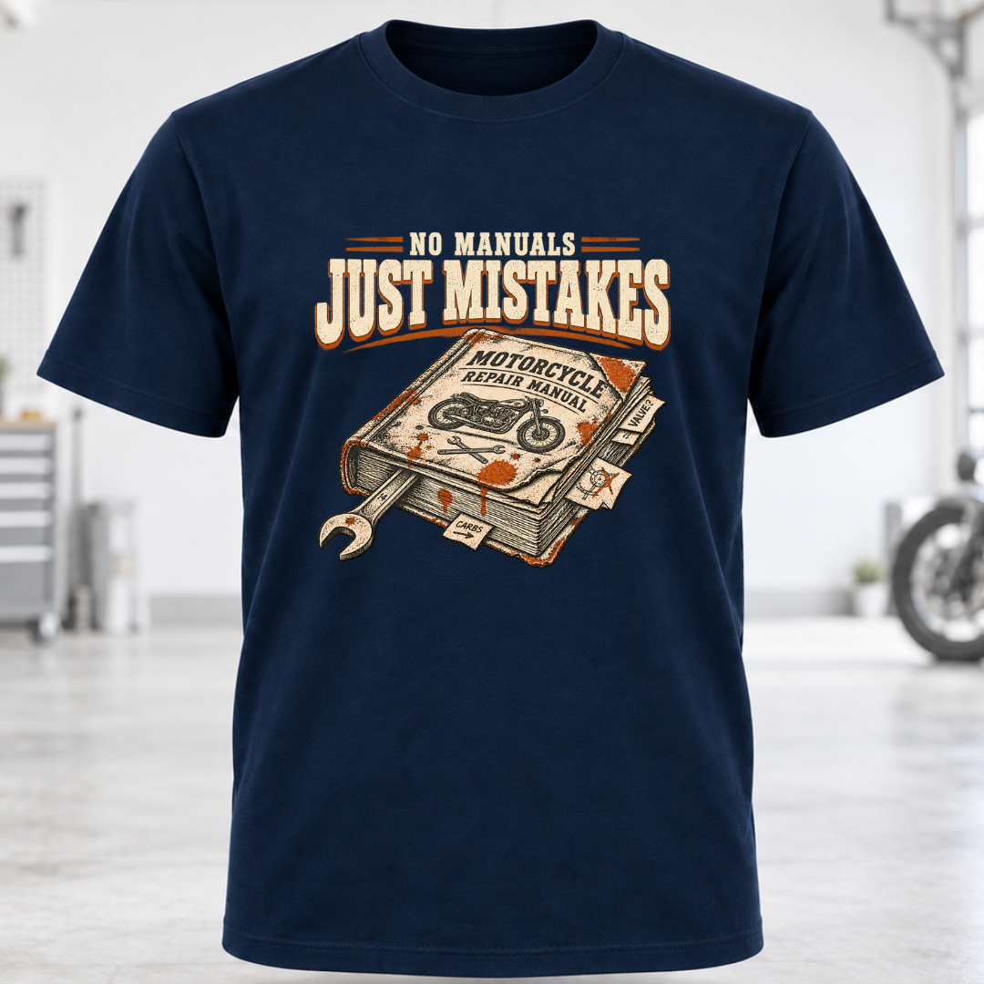 No Manuals Just Mistakes T-Shirt