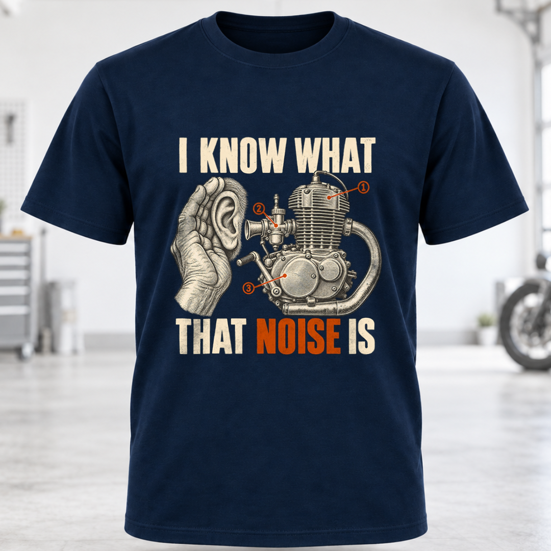 T-Shirt - "I Know What That Noise Is"