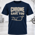 Chrome Won't Save You T-Shirt