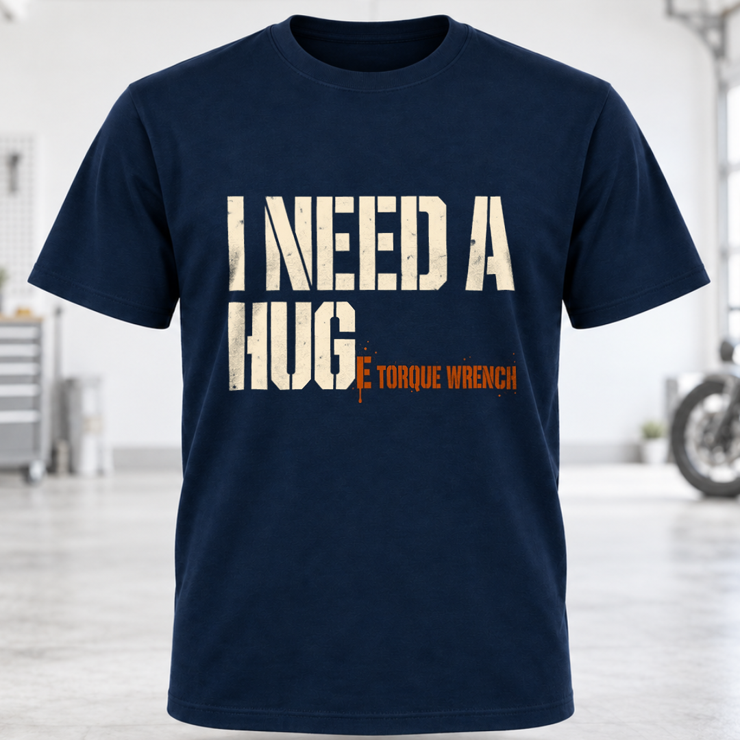 I NEED A HUGe Torque Wrench T-Shirt