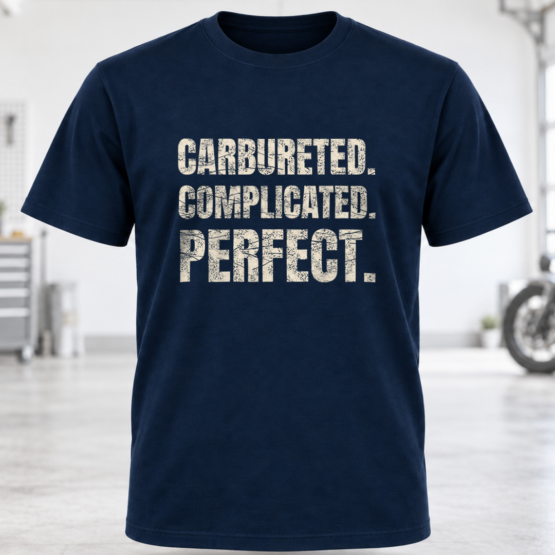 Carbureted. Complicated. Perfect. T-Shirt