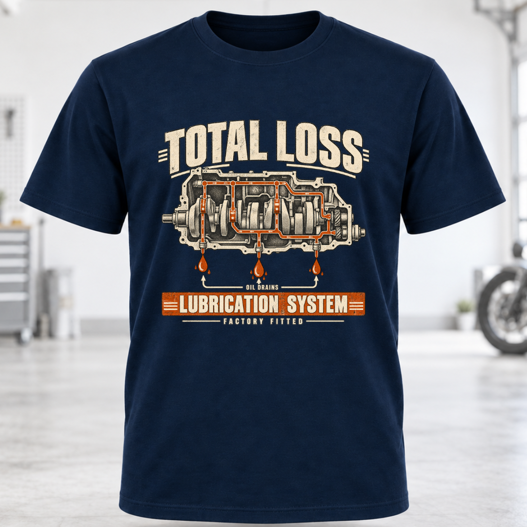 Total Loss Lubrication System T-Shirt