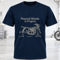 T‑Shirt - "Financial Mistake in Progress"