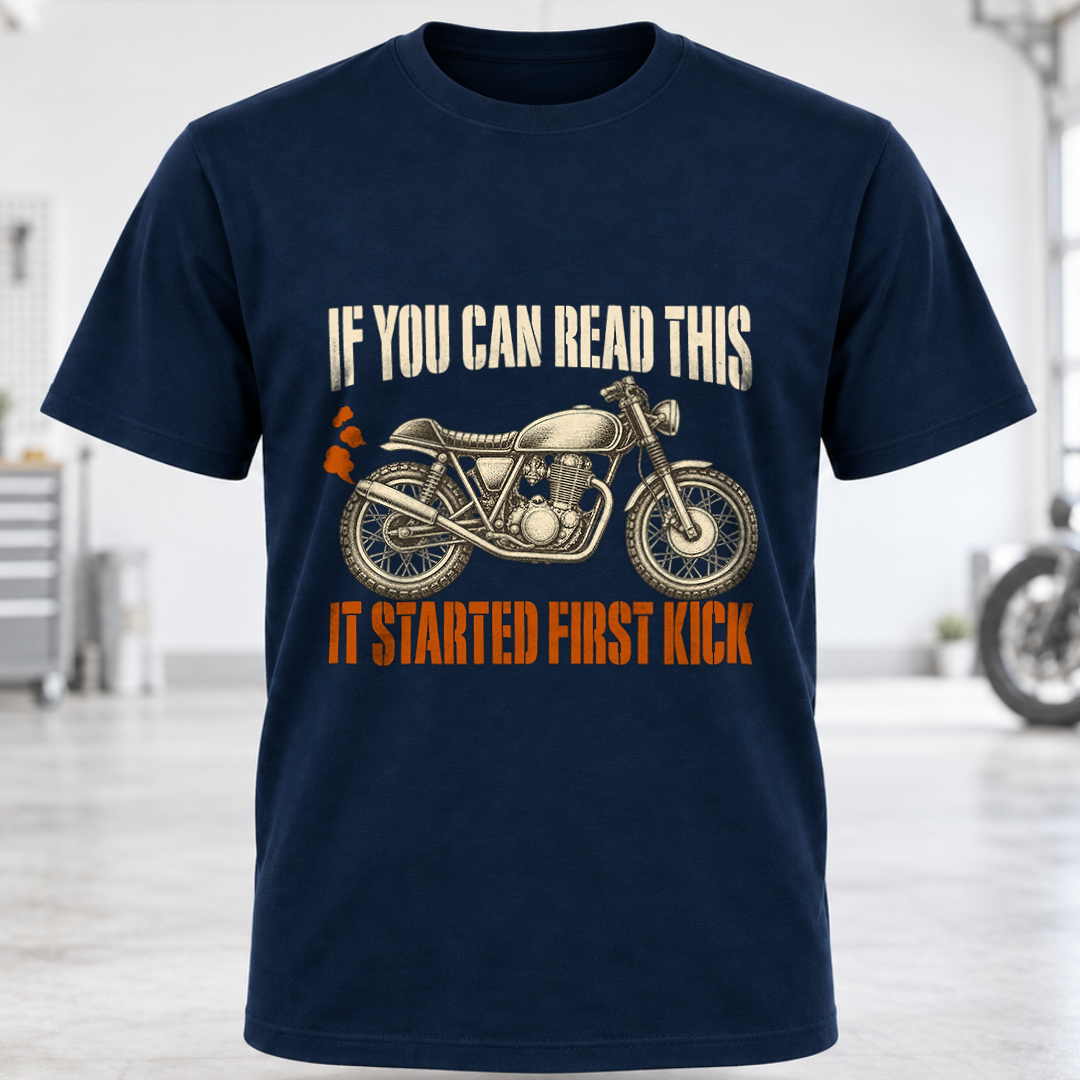 T-Shirt - "If You Can Read This It Started First Kick"