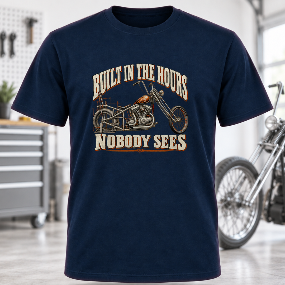 Built in the Hours Nobody Sees Motorcycle T-Shirt