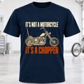 Chopper T-Shirt — "It's Not a Motorcycle, It's a Chopper"