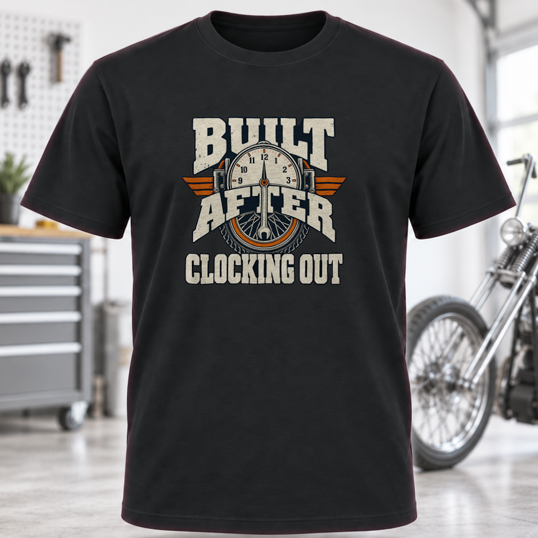 Built After Clocking Out T-Shirt