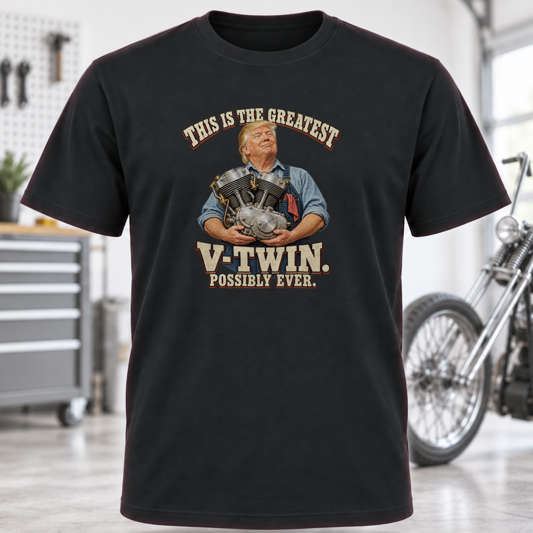 This Is the Greatest V-Twin Possibly Ever T-Shirt