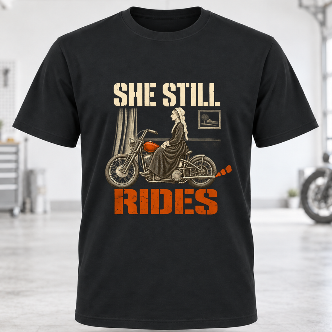 She Still Rides Motorcycle T-Shirt
