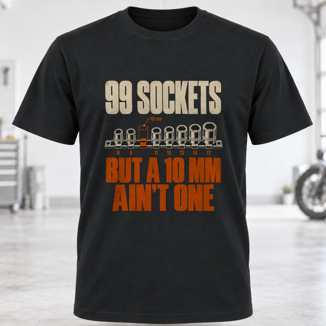 99 Sockets But A 10mm Ain't One T-Shirt