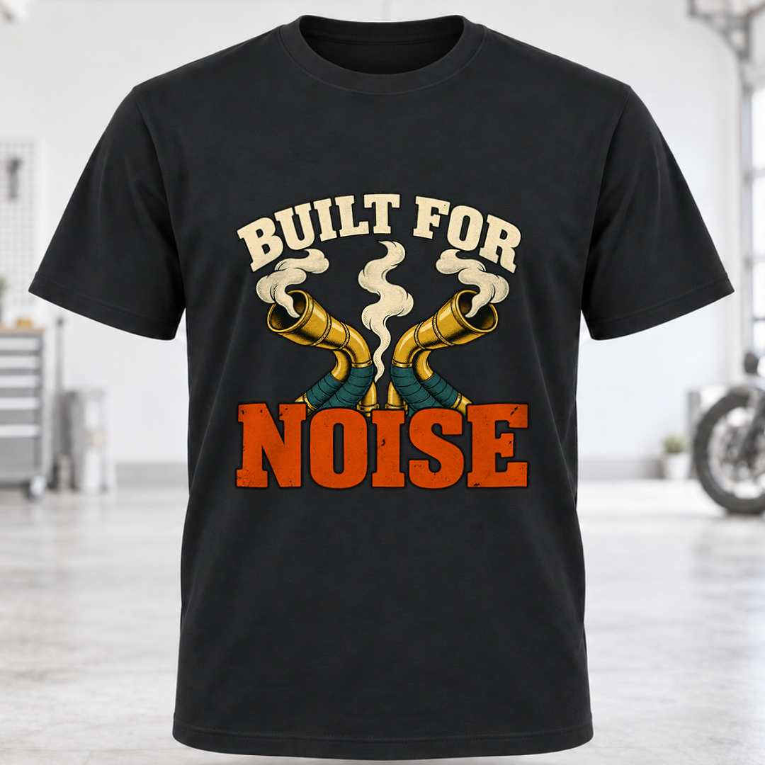 T-Shirt — "Built For Noise"