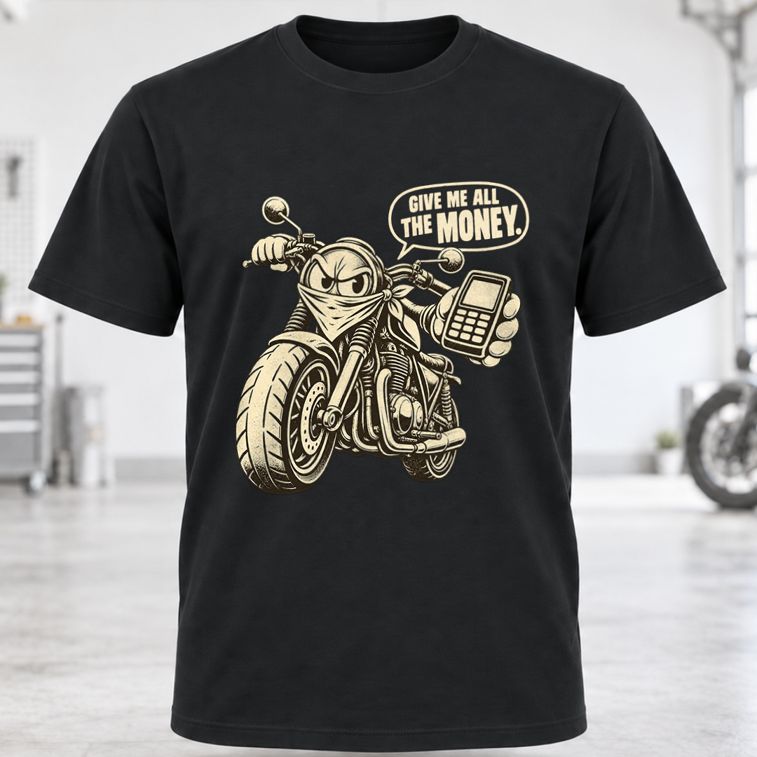Give Me All The Money Motorcycle T-Shirt