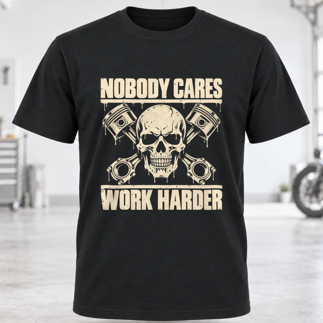 Nobody Cares Work Harder Skull T-Shirt