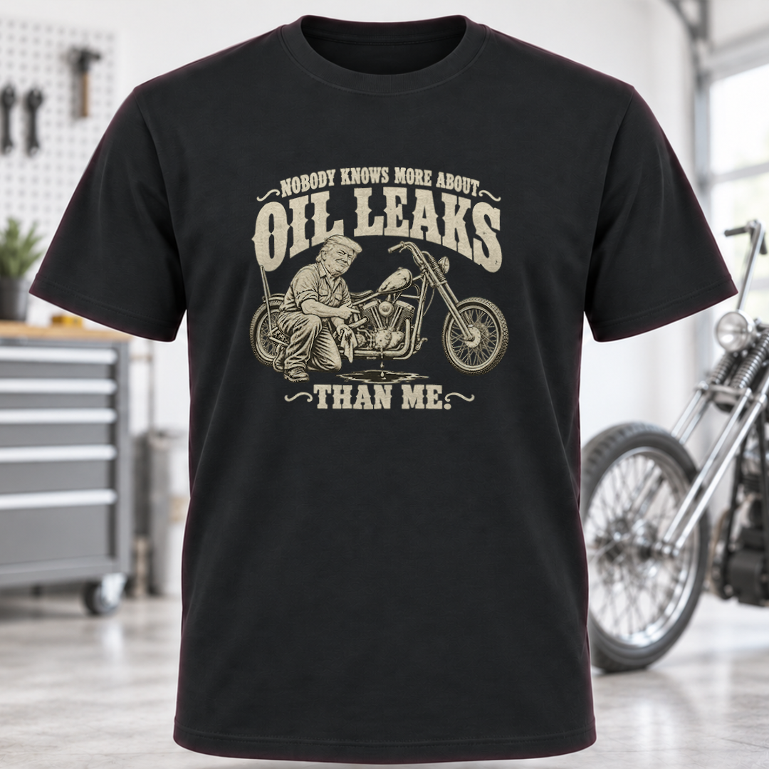 Nobody Knows More About Oil Leaks Than Me Motorcycle T-Shirt