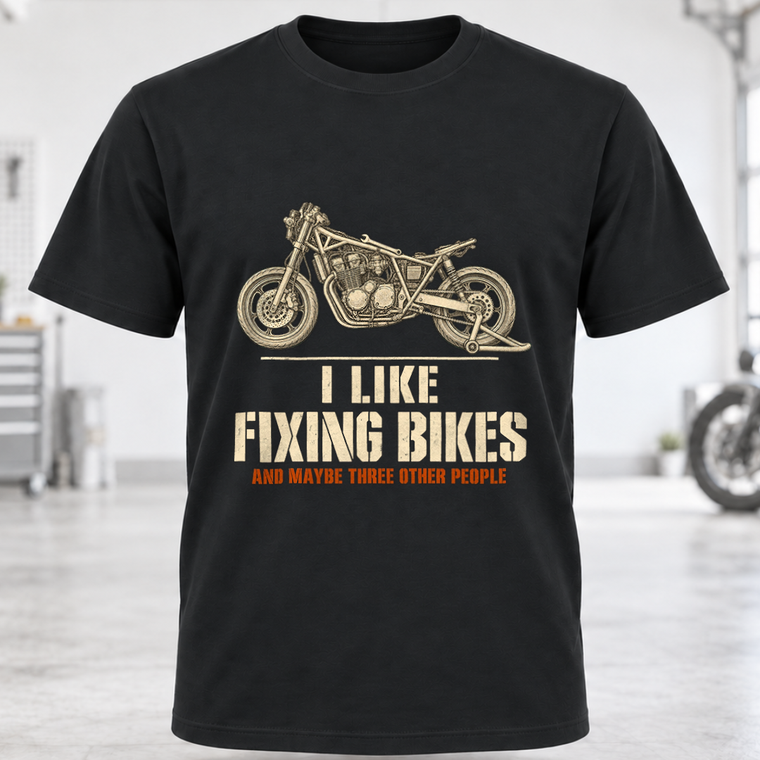 I Like Fixing Bikes T Shirt