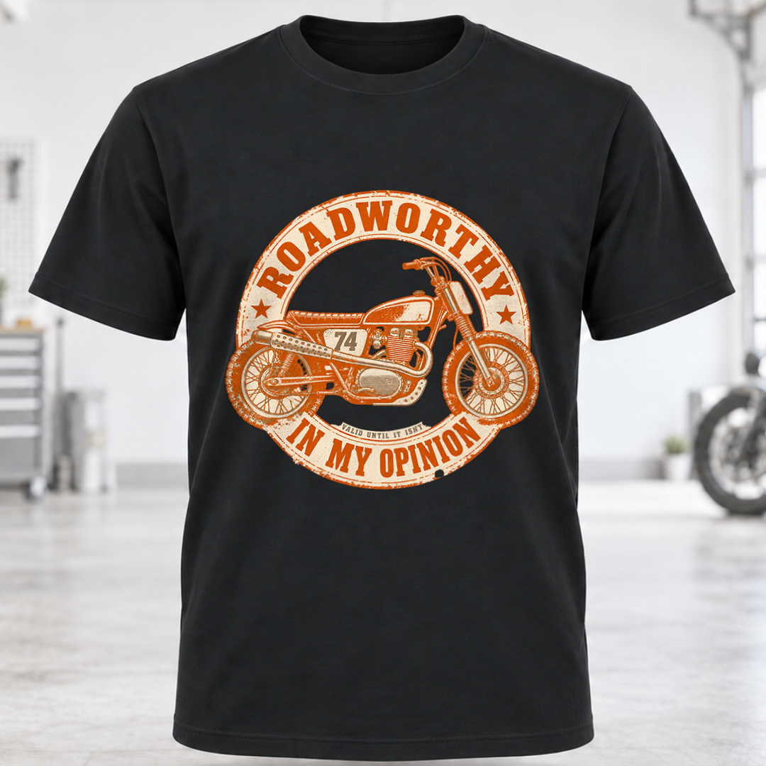 Roadworthy In My Opinion T-Shirt