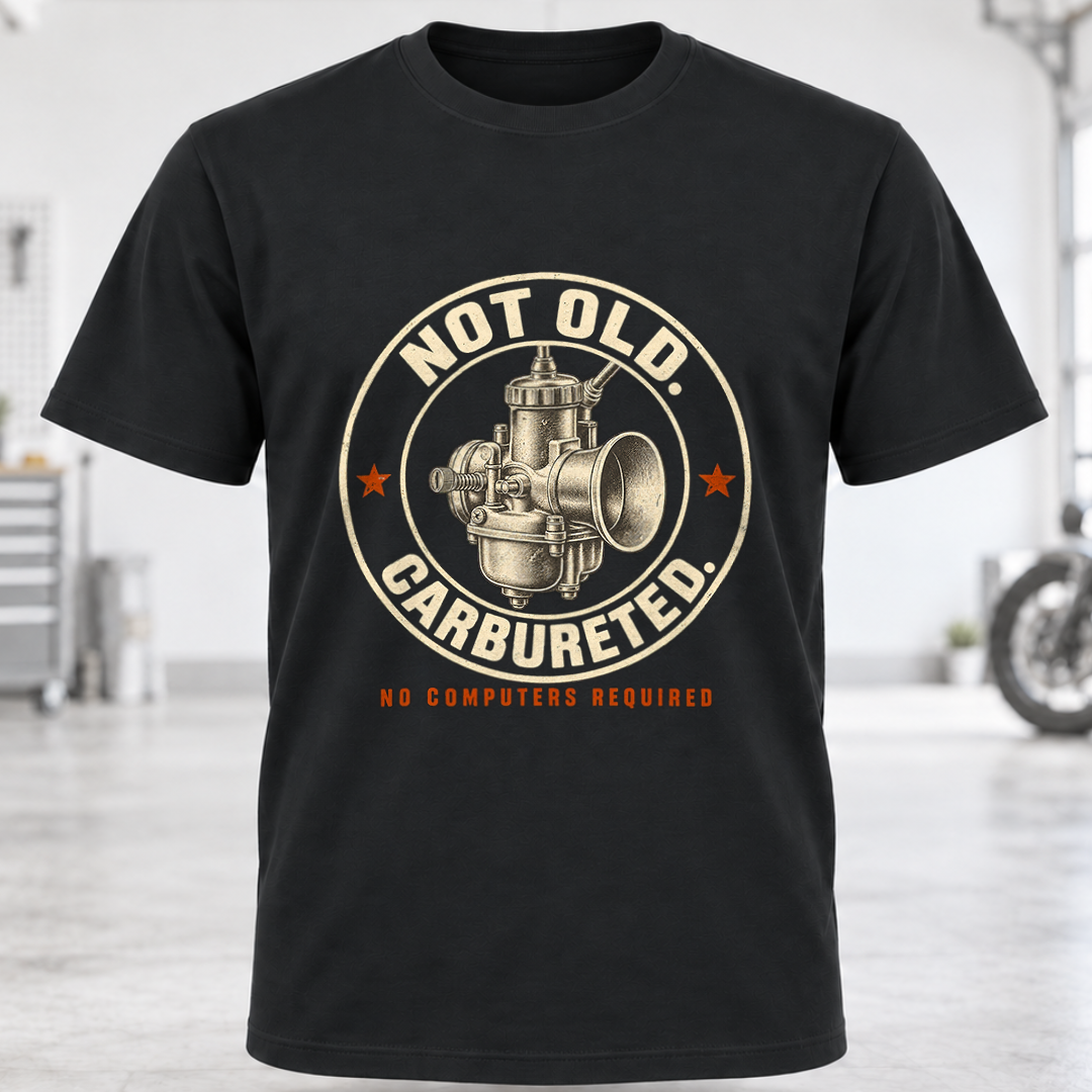 "Not Old, Carbureted" T-Shirt