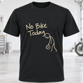 No Bike Today T‑Shirt