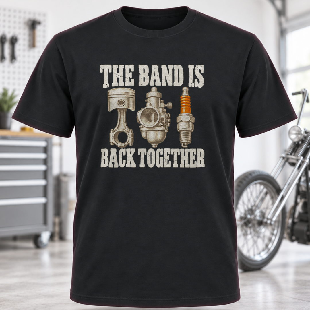 T-Shirt - "The Band Is Back Together"